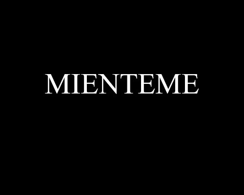 mienteme