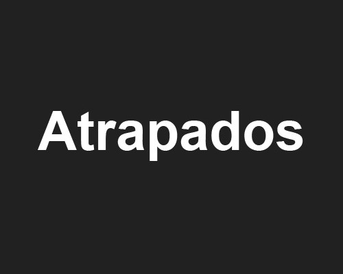 atrapados