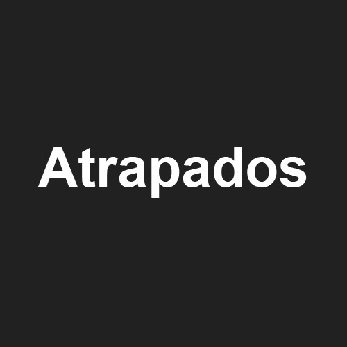 atrapados